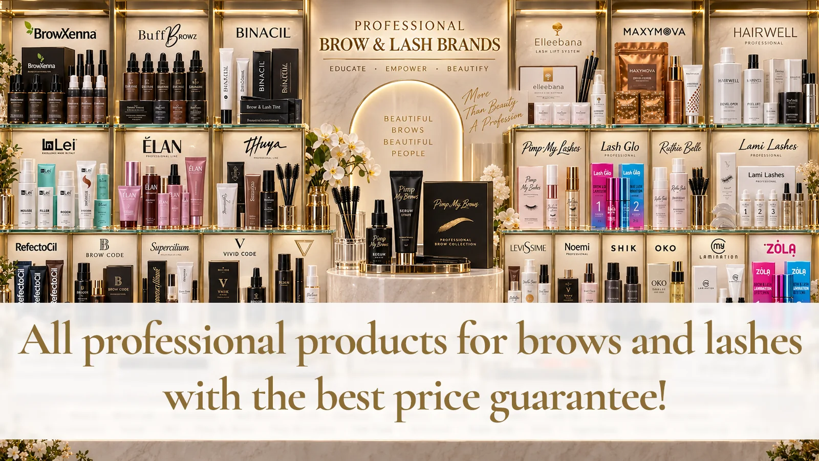 Shelves of professional brow and lash brands with the line: all professional products for brows and lashes with the best price guarantee